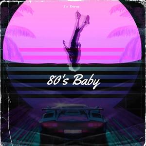 80's Baby (Explicit)