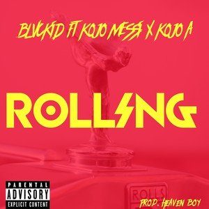 Rolling (feat. Kojo Messi X Kojo A) (Explicit)