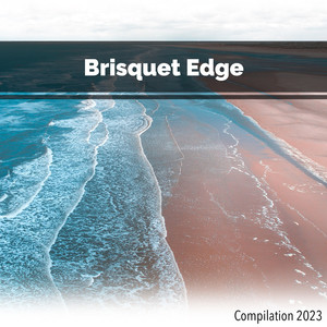 Brisquet Edge Compilation 2023