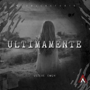 Ultimamente (feat. Usteve) [Explicit]