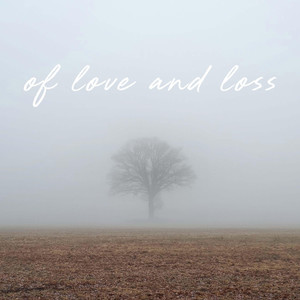 Of Love and Loss