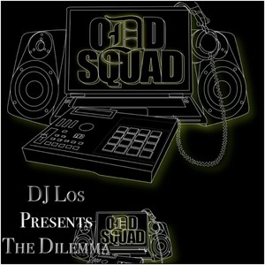 Odd Squad & DJ Los Pres. The Dilemma (Explicit)