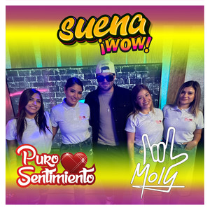 Suena WOW - Puro Sentimiento & Jonathan Moly