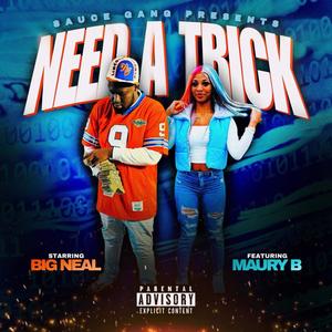 NEED A TRICK (feat. Maury B) (Explicit)