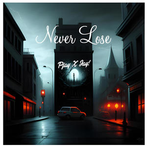 Never Lose! (feat. Jay!) [Explicit]