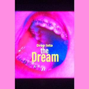 Drop into the dream