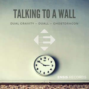 Talking To A Wall (Original Mix)