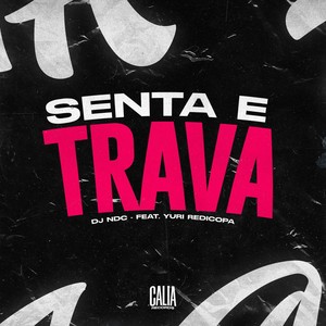 Senta e Trava (Explicit)