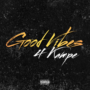 Good Vibes 4 Kampe {Track 3} (Explicit)