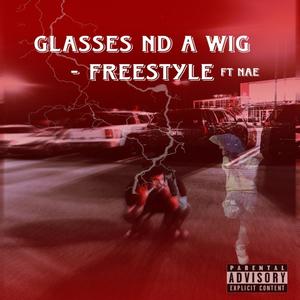 Glasses nd a wig (feat. Luh Nae) (Explicit)