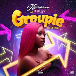 Groupie (feat. K Breezy) (Explicit)