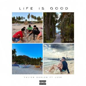 Life is good (feat. LSSR) [Explicit]