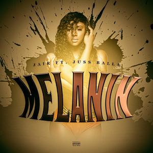 Melanin (feat. Juss Balla) (Explicit)