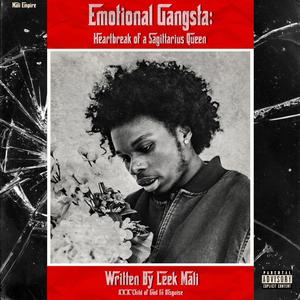 Emotional Gangsta: Heartbreak of a Sagittarius Queen (Explicit)