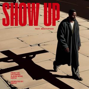 Show Up (feat. Mouthpi3ce)