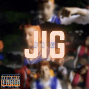 Jig (Explicit)