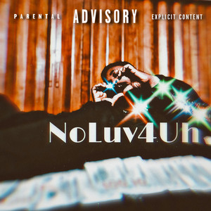 NoLuv4Uh (Explicit)