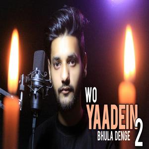 Wo yaadein bhula denge 2(feat. Maaz)