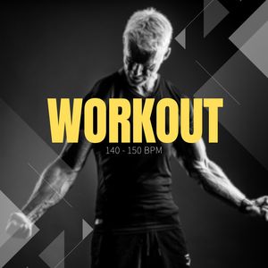 Workout! 140 - 150 BPM (Aerobic Cardio Hits) [Explicit]