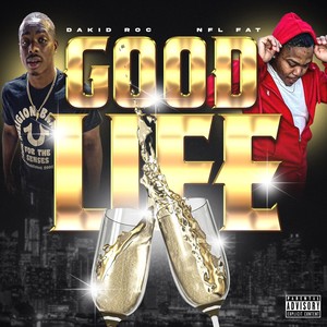 Good Life (Explicit)