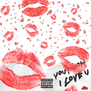 You Know I Love U (Explicit)