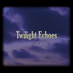 Twilight Echoes