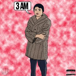 3 AM (Explicit)