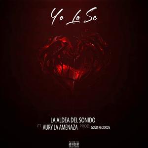 Yo Lo Se(feat. Aury La Amenaza) (Explicit)
