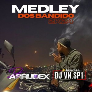 MEDLEY DOS BANDIDO 2k24