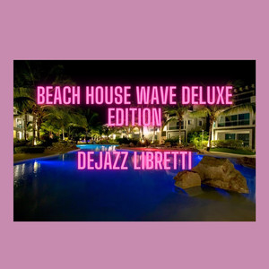 Beach House Wave (Deluxe Edition) [Explicit]