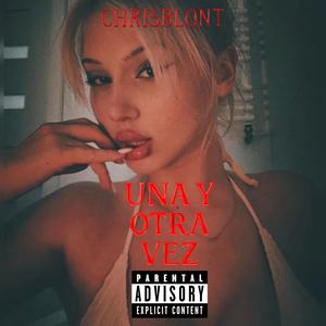 UNA Y OTRA VEZ (Explicit)