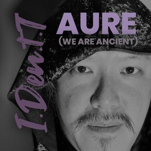 AURE (We are Ancient) (feat. Riqi Velez, HJ Farr, JyQuan Reede, Hann, Leo Henry, Steven Monroe, Blair Perryman & Magickal Queer)