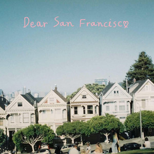 Dear San Francisco