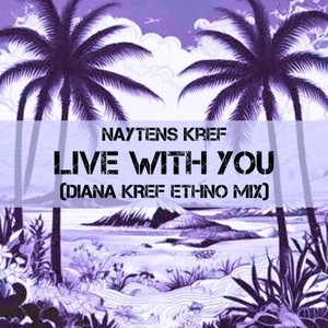 Live with You (Diana Kref Ethno Mix)