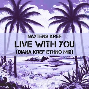 Live with You (Diana Kref Ethno Mix)