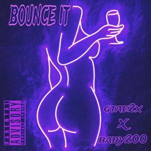 Bounce It (feat. Baby 200) (Explicit)