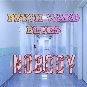 PSYCH WARD BLUES (Explicit)