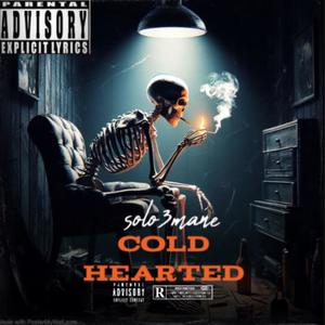 cold hearted (Explicit)