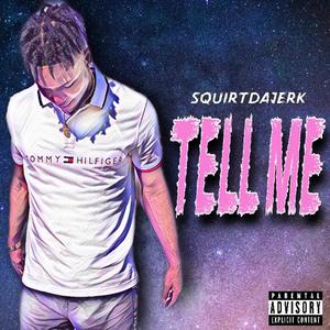Tell Me (Explicit)