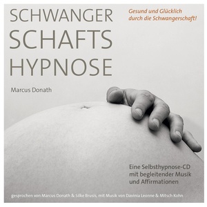 Schwangerschaftshypnose(Mit Marcus Donath)