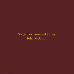 Songs for Troubled Times