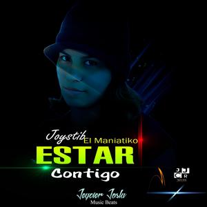 Estar Contigo (feat. Joystib El Maniatiko)