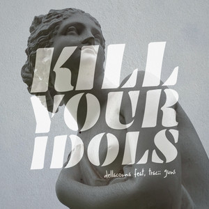 Kill Your Idols(feat. Tracii Guns)