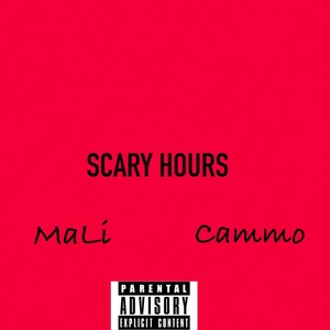 Scary Hours (feat. Cammo) (Explicit)