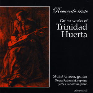 Recuerdo Triste: Guitar Works of Trinidad Huerta