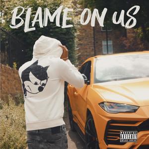 Blame On Us (Explicit)