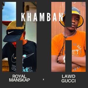 Khamban (feat. Lawd Gucci & Royal Manskap)