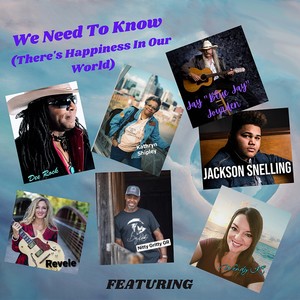 We Need To Know (There's Happiness In Our World) (feat. Kathryn Shipley, Dee Rock, Revele, Jackson Snelling, Nitty Gritty GR & Wendy K)