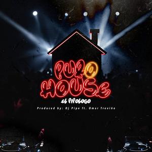 PURO HOUSE (el pipologo) (Explicit)