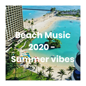 Beach Music 2020 - Summer vibes (Explicit)